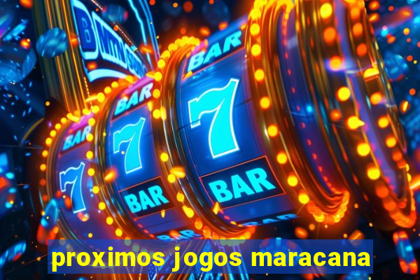 proximos jogos maracana